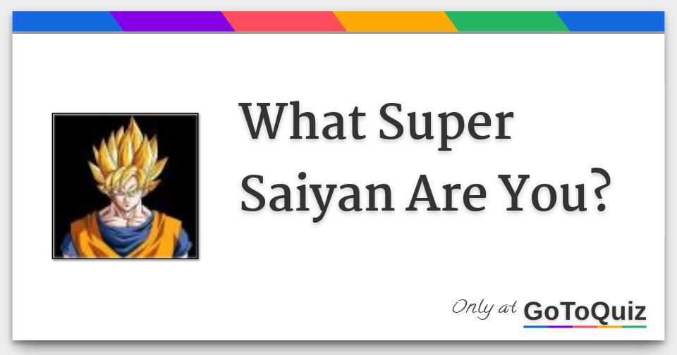 Quiz: Which Saiyan from Dragon Ball Z are you? - ProProfs Quiz