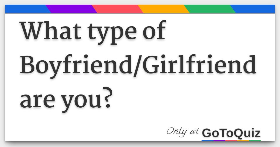 what type of boyfriend
