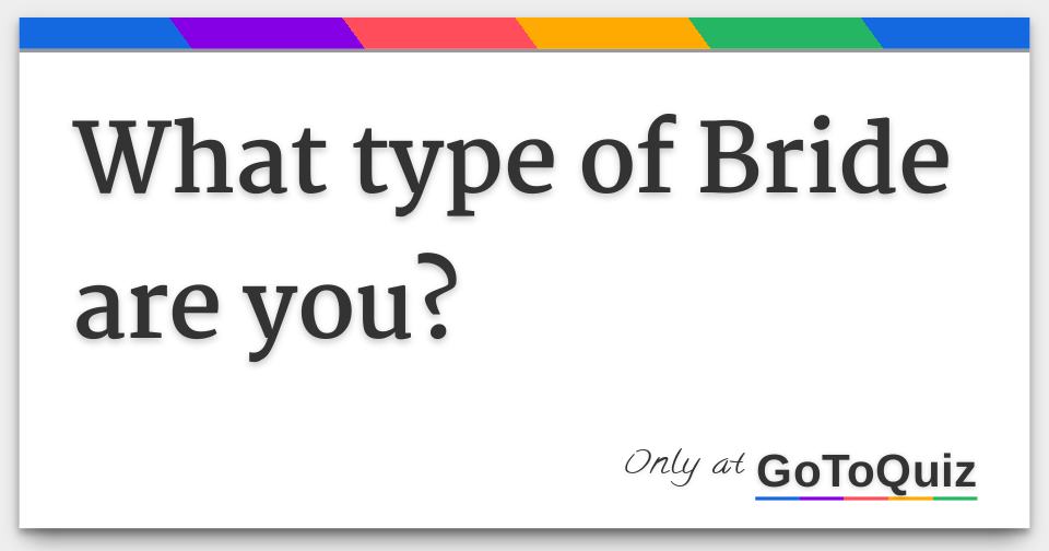 type a bride
