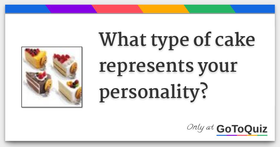 What type of cake represents your personality?