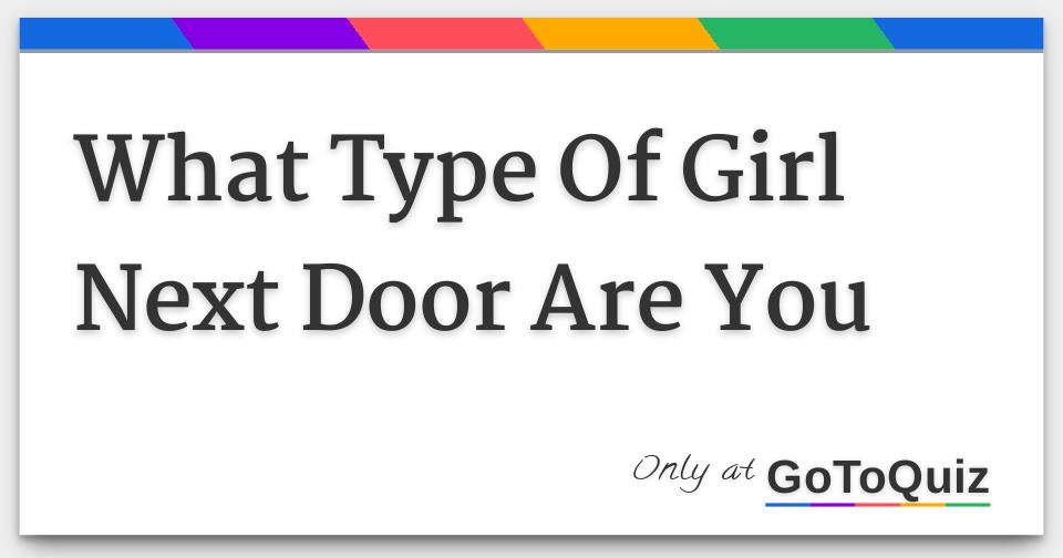 What Type Of Girl Next Door Are You