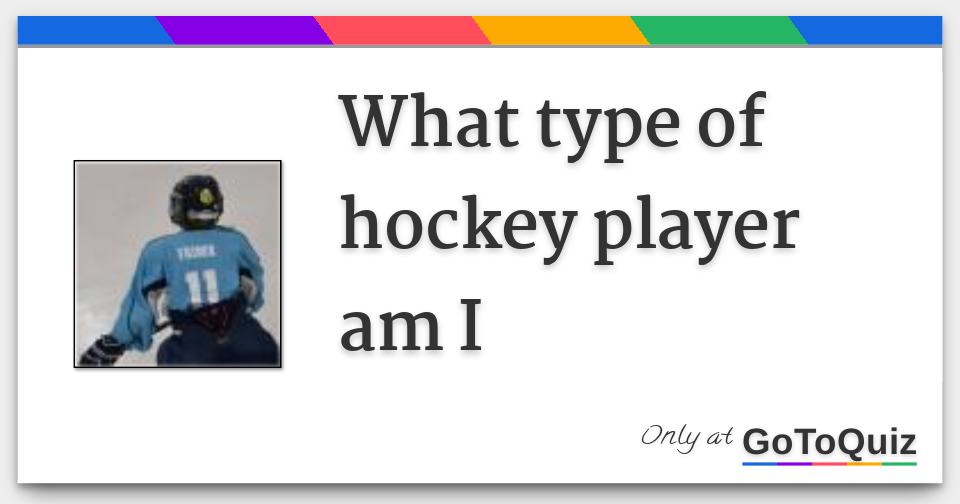 What type of hockey player am I