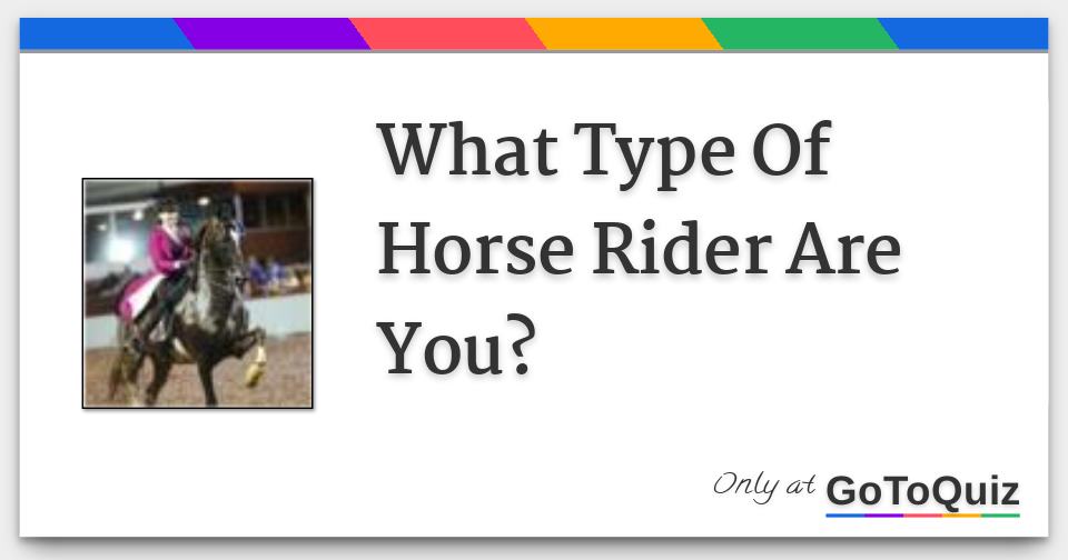 What Type Of Horse Rider Are You?