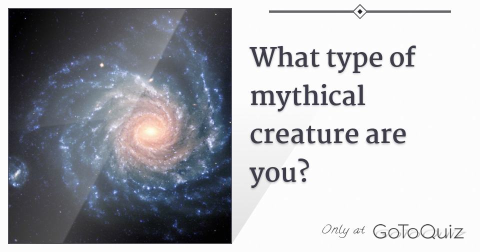 What type of mythical creature are you?