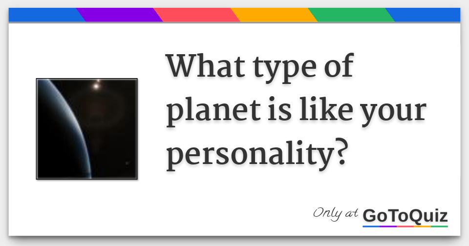 What type of is like your personality?