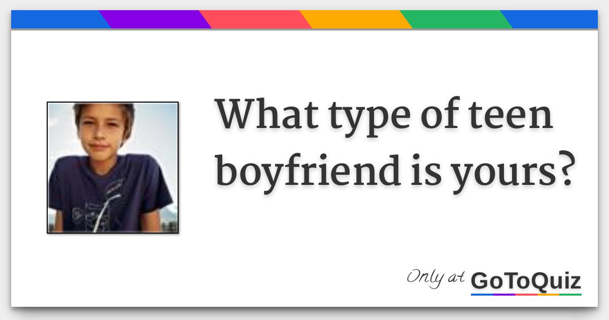 What type of teen boyfriend is photo pic
