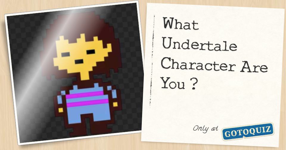 What Undertale Character Are You