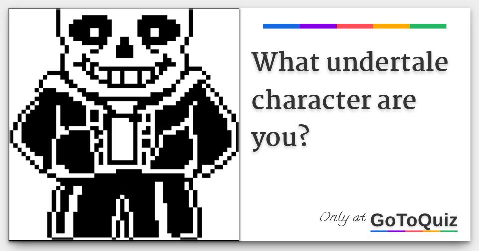what undertale character are you?