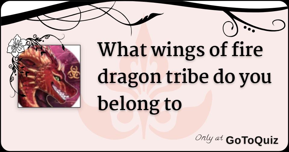 What Wings Of Fire Dragon Tribe Do You Belong To