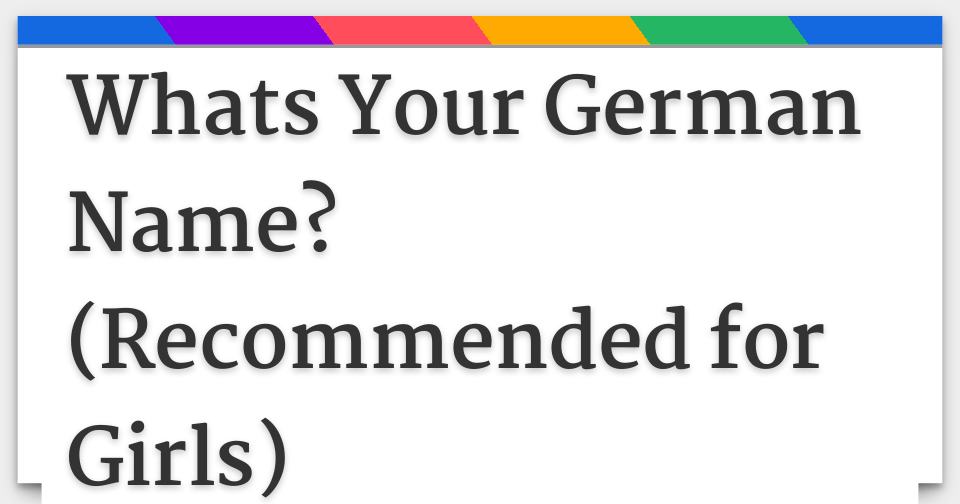 Whats Your German Name? for Girls)