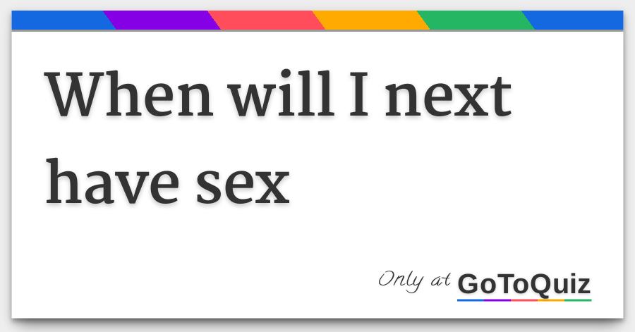 When will i have sex photos 72