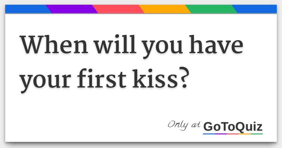 When will you have your first kiss? - When Will I Have My First Kiss Quiz