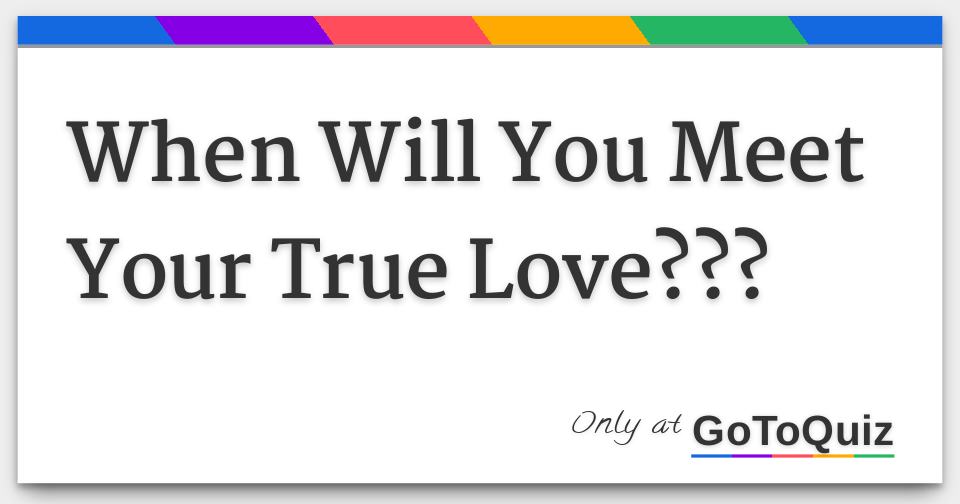 The True Love Quiz: Find Out If You've Met Your One True Love