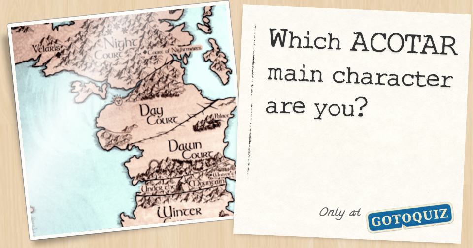 Which Acotar Main Character Are You Which Acotar Main Character Are You