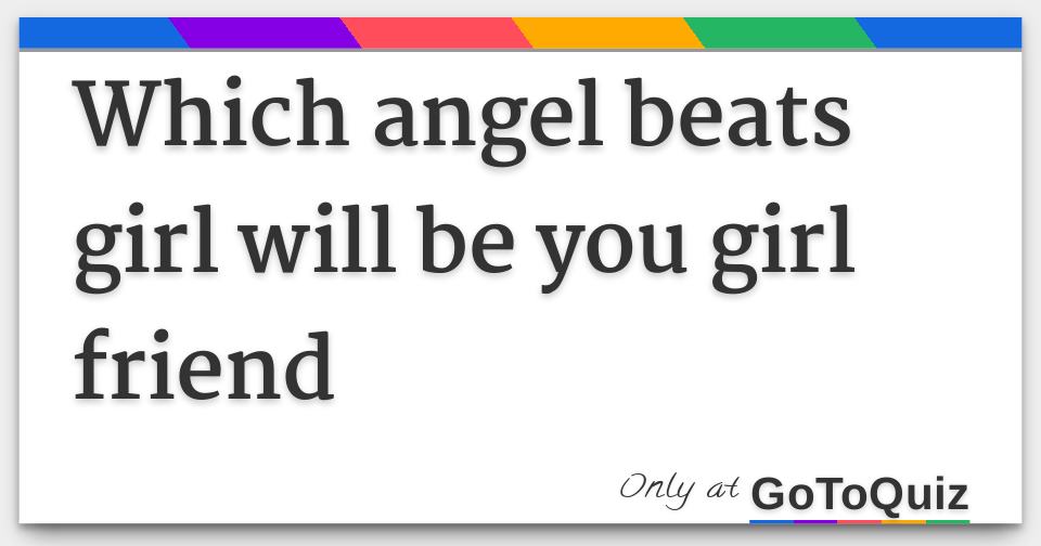 Which Angel Beats Girl Will Be You Girl Friend Which Angel Beats Girl Will Be You Girl Friend