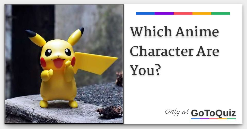 Featured image of post Which Anime Character Am I What anime character are you