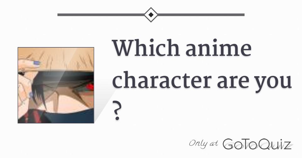 Which anime character are you