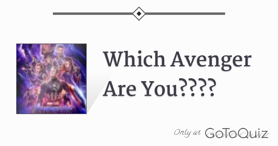 Which Avenger Are You????