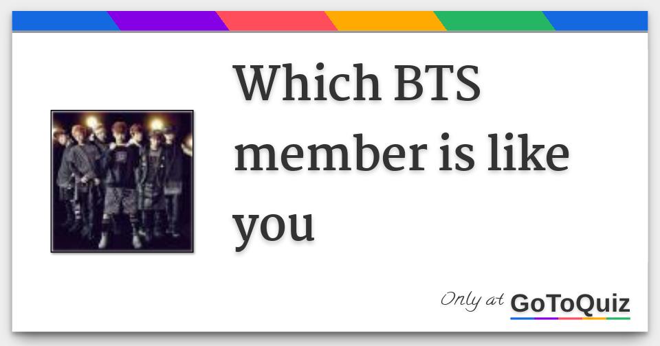 Which BTS member is like you