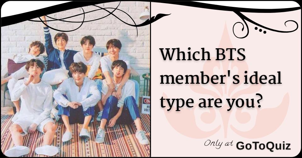 Which BTS member's ideal type are you?