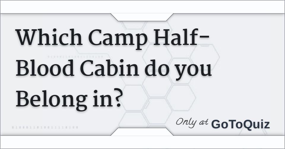 Which Camp HalfBlood Cabin do you Belong in?