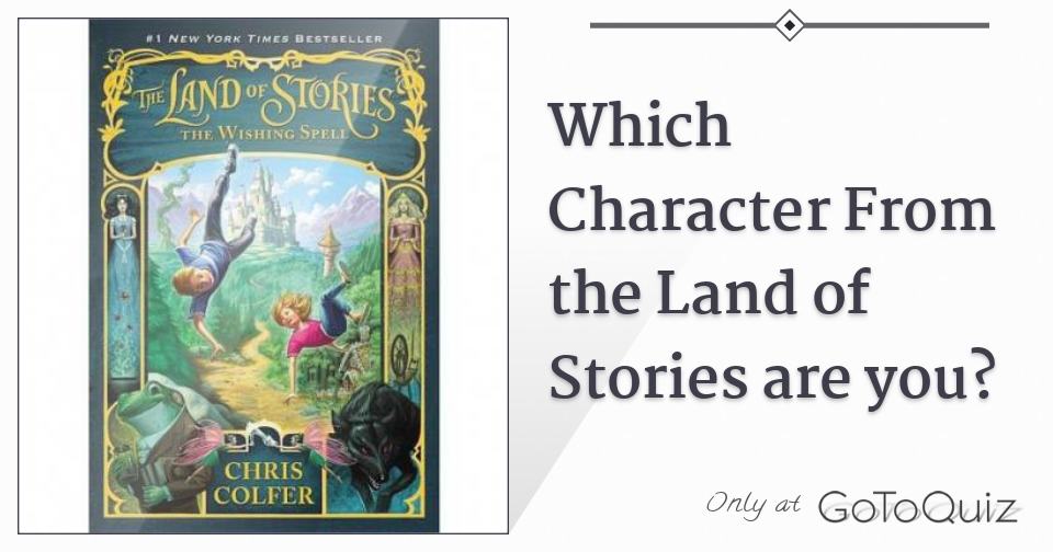 Which Character From the Land of Stories are you?