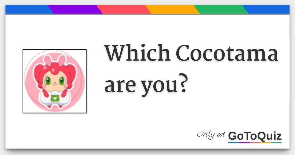 Which Cocotama are you?