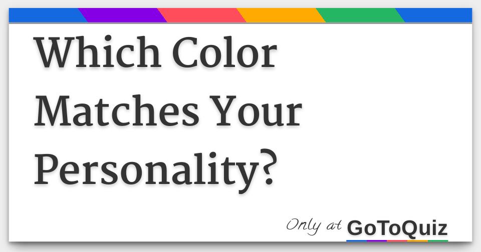 Which Color Matches Your Personality?
