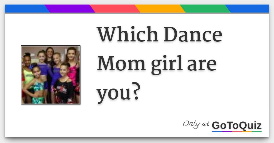 Which Dance Mom girl are you?