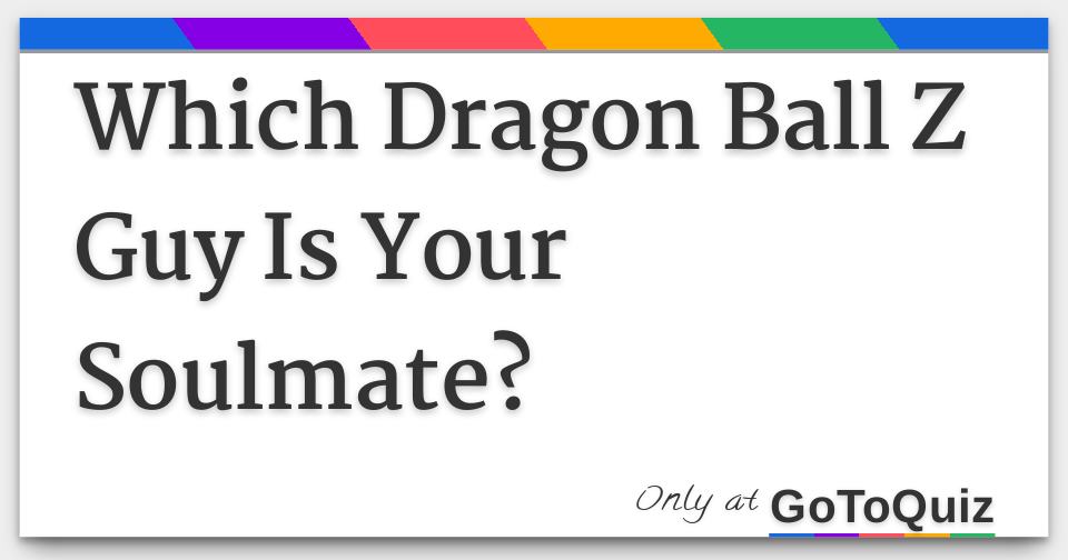 Dbz dating quiz