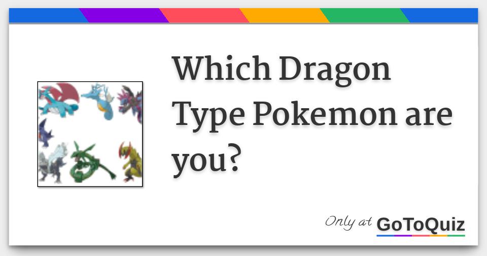 Which Dragon Type Pokemon Are You