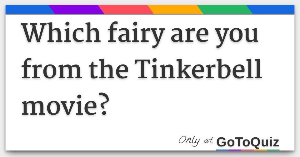Which fairy are you from the Tinkerbell movie?