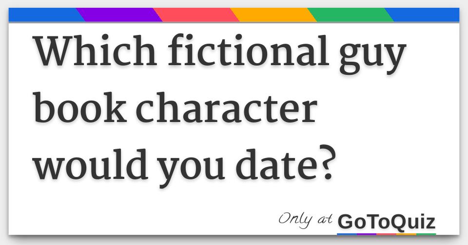 Character be you what fictional would 10 Fictional