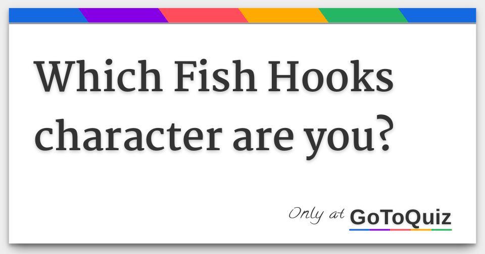 Which Fish Hooks character are you?