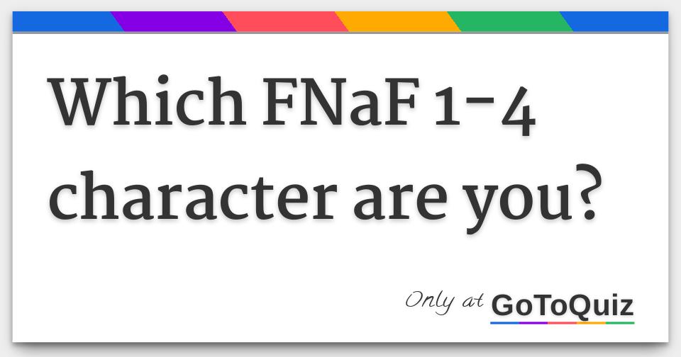 Which FNaF 14 character are you?