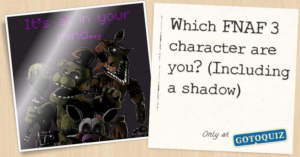 Which character are you from fnaf 3 - Quiz