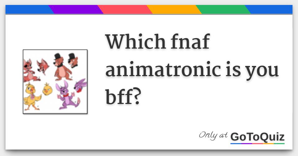 Which FNAF 4 Character is your BFF? - Quiz