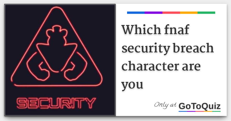 Results for quiz Which FNAF: Security Breach character are you for  realzies?