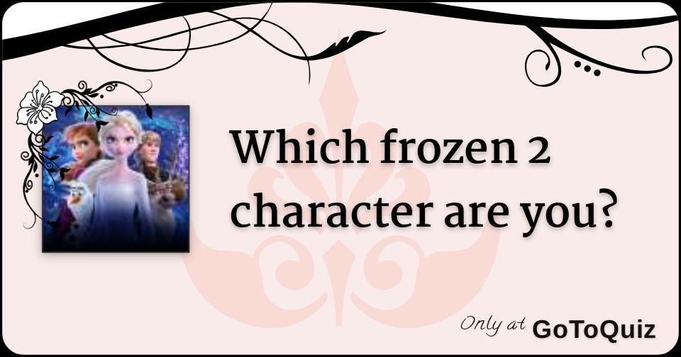 which frozen 2 character are you?