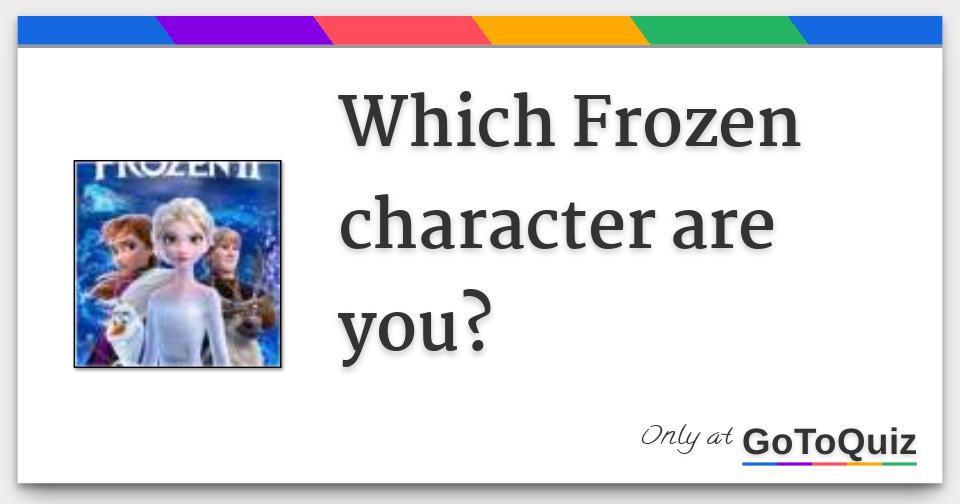 Which Frozen character are you?