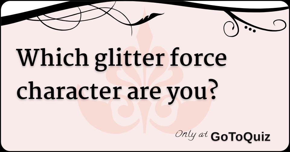 Which glitter force character are you?