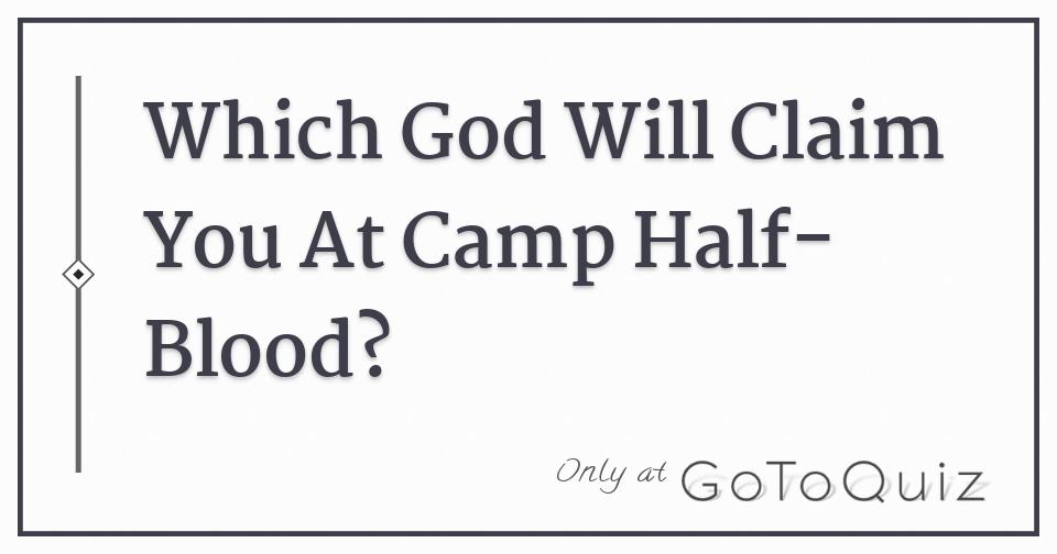 Which God Will Claim You At Camp HalfBlood?