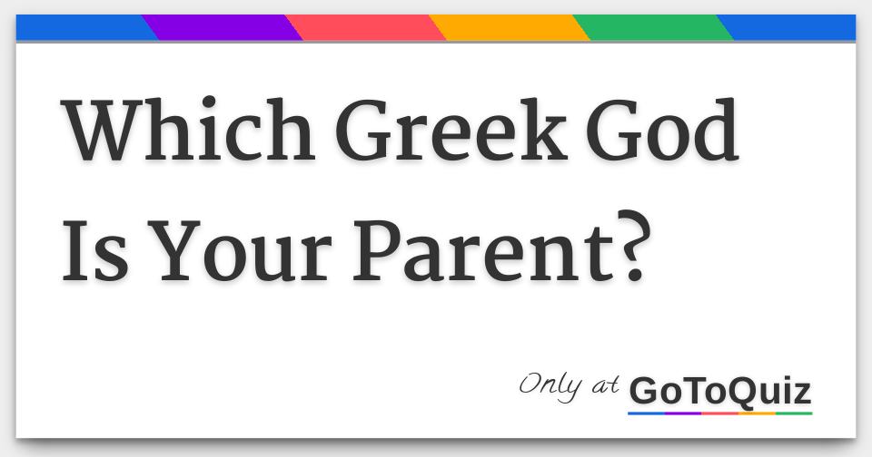 Which Greek God Is Your Parentage Which Greek God Is Your Parentage
