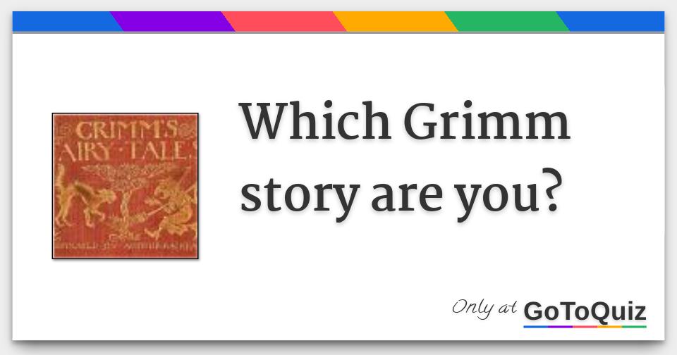 Which Grimm story are you?