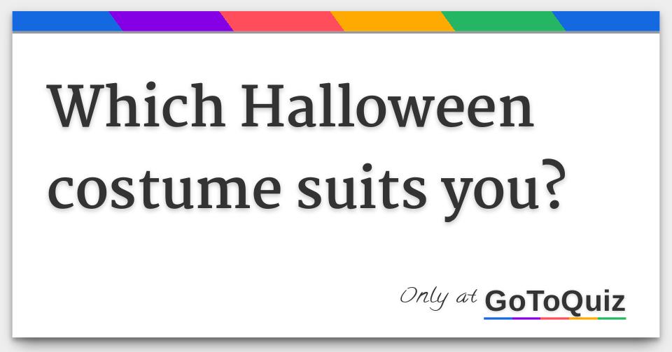 Which Halloween costume suits you?