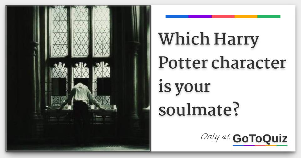 Which Harry Potter character is your soulmate?
