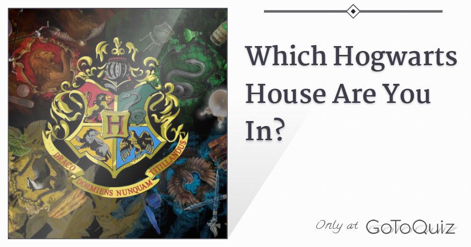 Which Hogwarts House Are You In?