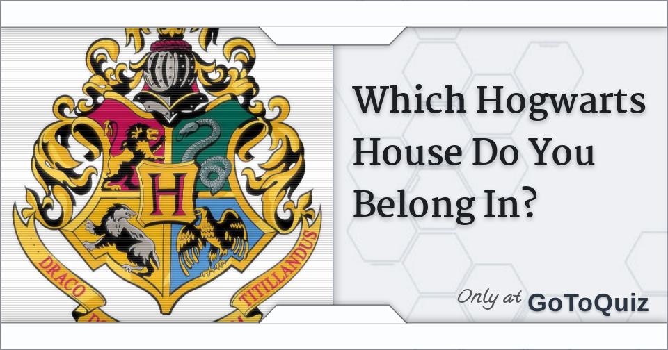 Which Hogwarts House Do You Belong In