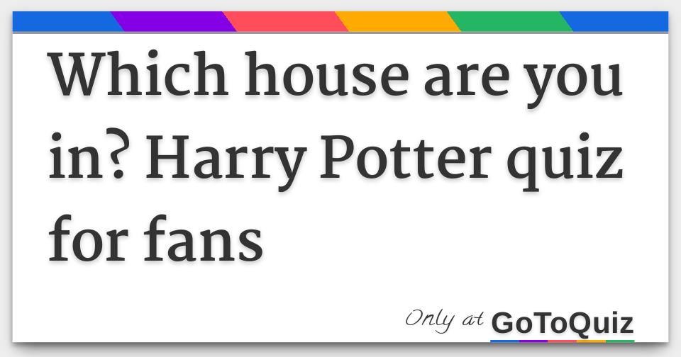 Which house are you in? Harry Potter quiz for fans