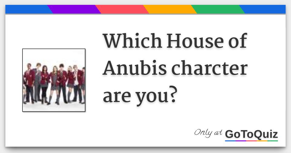 Which House Of Anubis Charcter Are You